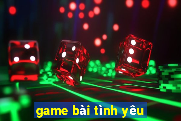 game bài tình yêu