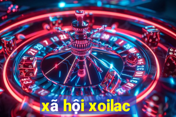 xã hội xoilac