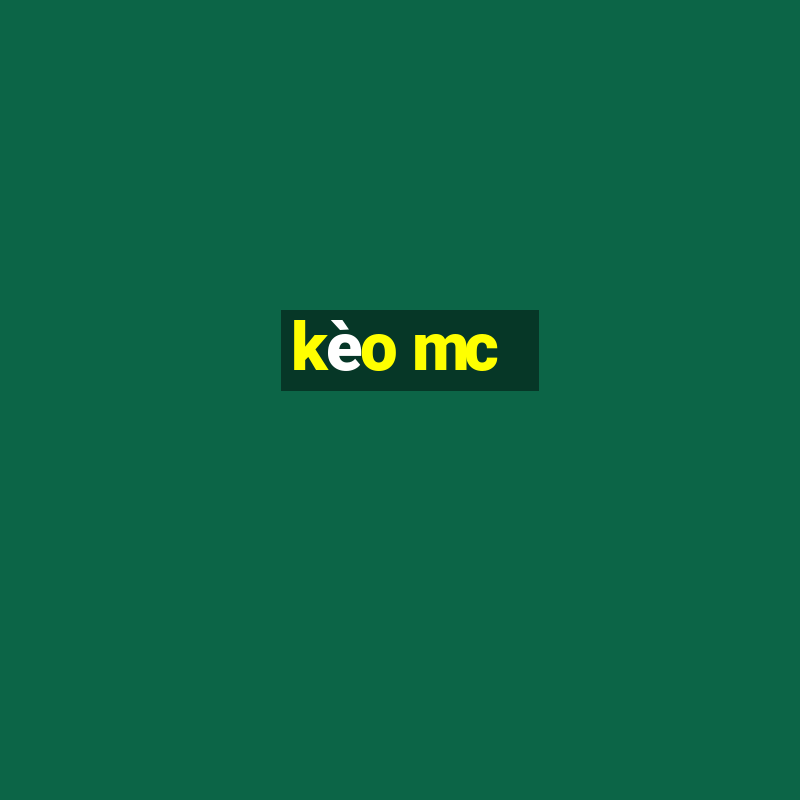 kèo mc