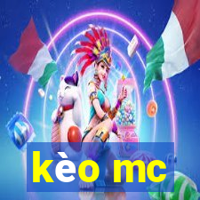 kèo mc