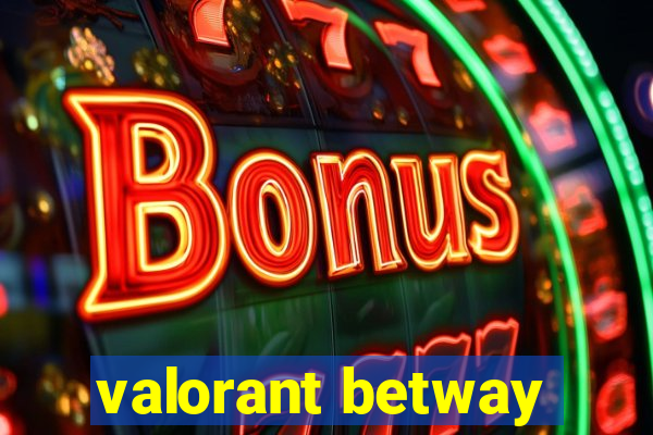 valorant betway