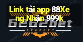 Link tải app 88Xeng Nhận 999k