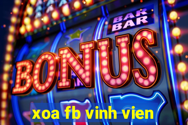 xoa fb vinh vien