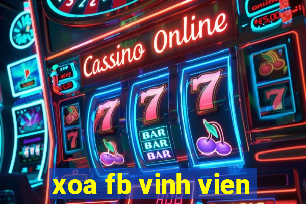 xoa fb vinh vien