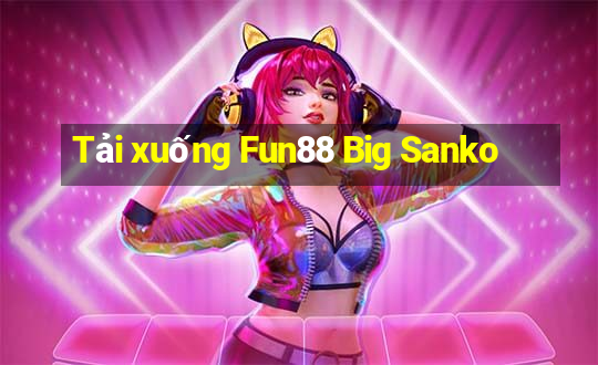 Tải xuống Fun88 Big Sanko