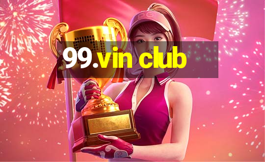 99.vin club