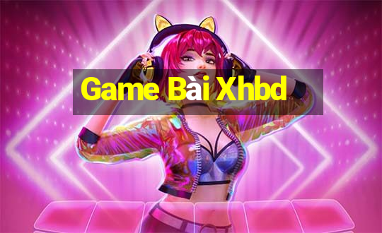 Game Bài Xhbd