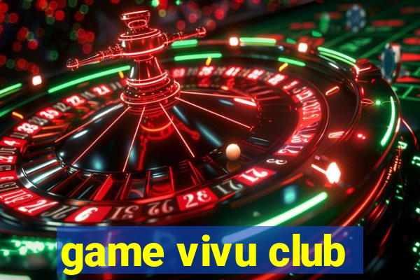 game vivu club