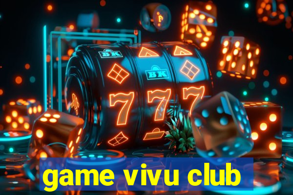 game vivu club