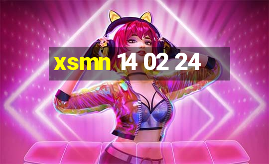 xsmn 14 02 24