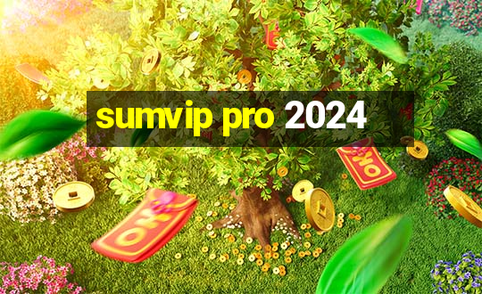 sumvip pro 2024