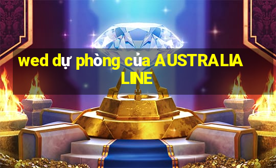 wed dự phòng của AUSTRALIA LINE