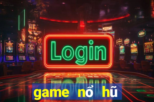 game nổ hũ thần quay