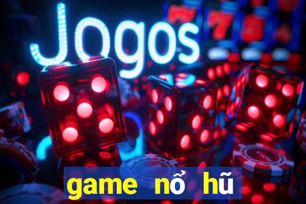 game nổ hũ thần quay