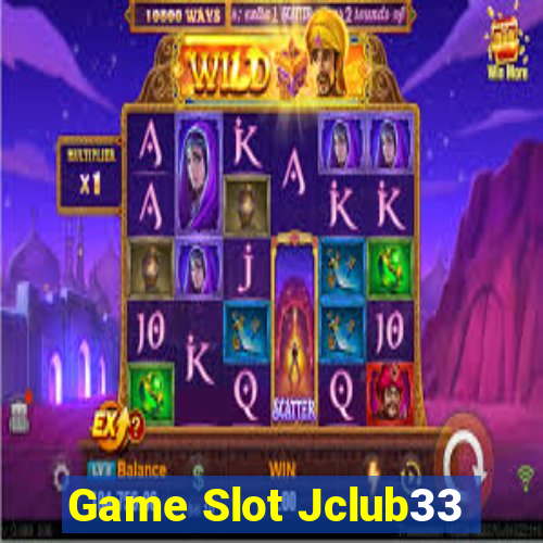 Game Slot Jclub33