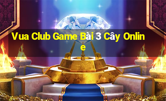 Vua Club Game Bài 3 Cây Online