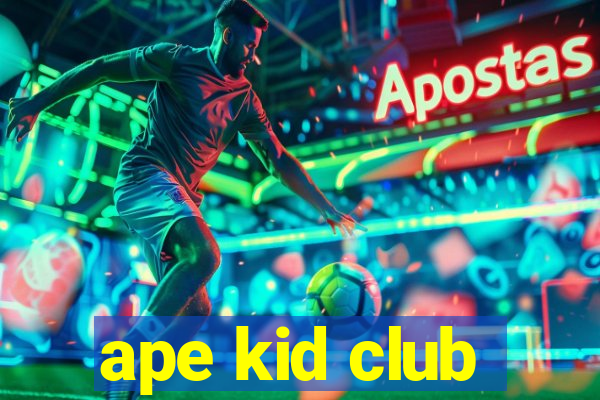 ape kid club