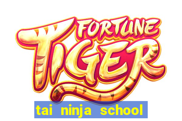 tai ninja school cho android