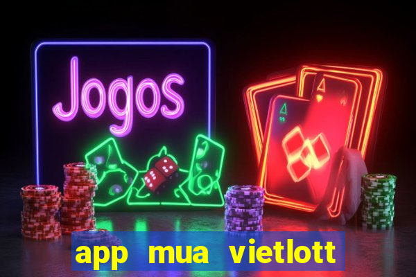 app mua vietlott uy tín