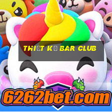 thiết kế bar club