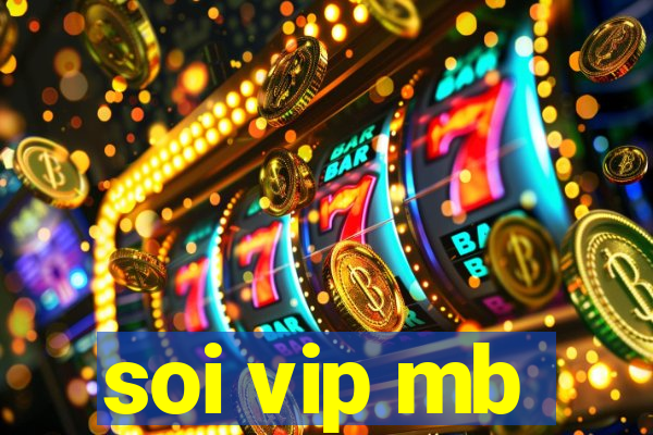 soi vip mb