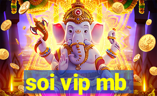 soi vip mb