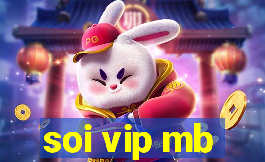 soi vip mb