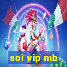 soi vip mb