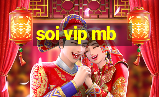 soi vip mb