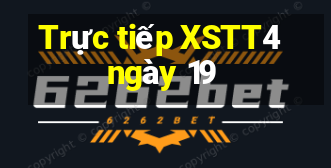 Trực tiếp XSTT4 ngày 19