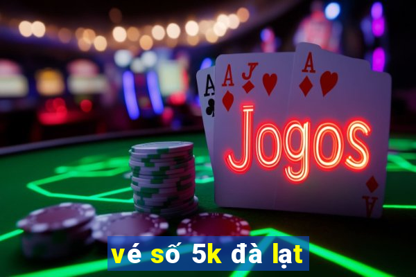 vé số 5k đà lạt