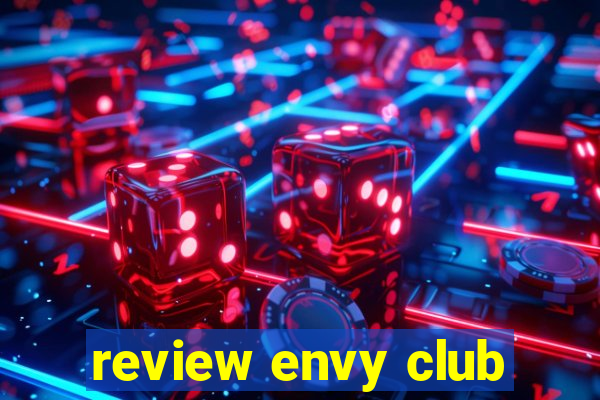 review envy club