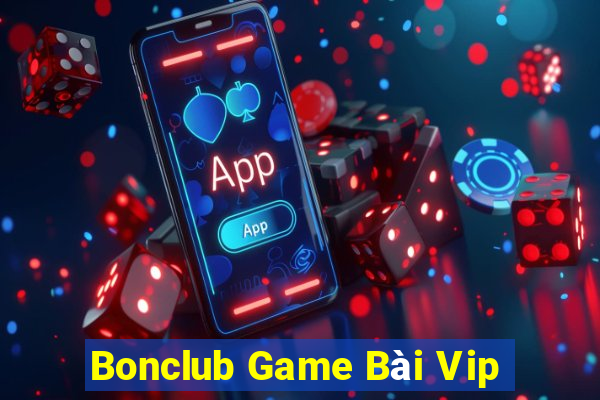 Bonclub Game Bài Vip