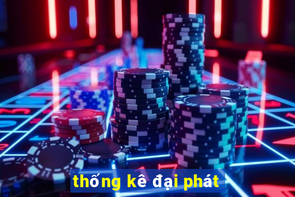 thống kê đại phát