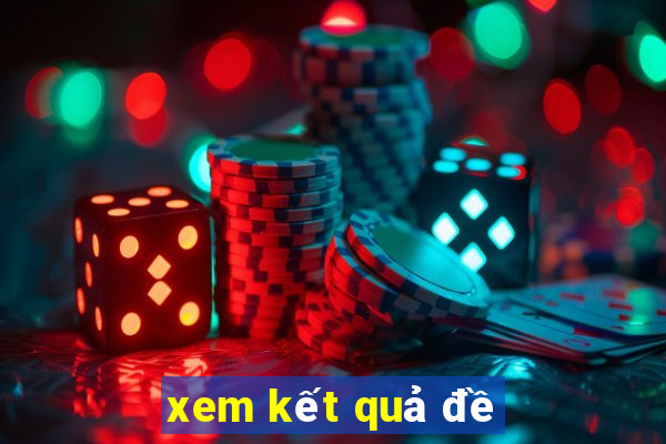 xem kết quả đề