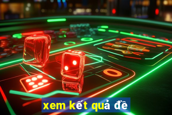 xem kết quả đề