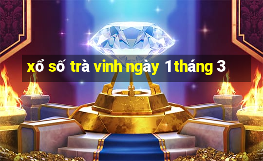 xổ số trà vinh ngày 1 tháng 3