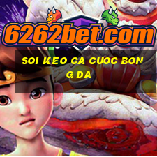 soi keo ca cuoc bong da