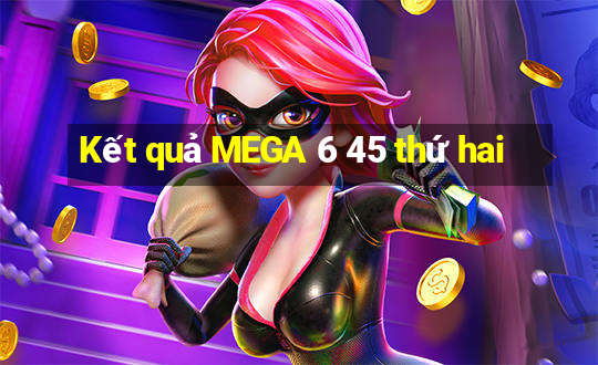 Kết quả MEGA 6 45 thứ hai