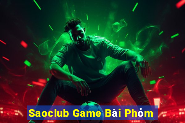 Saoclub Game Bài Phỏm