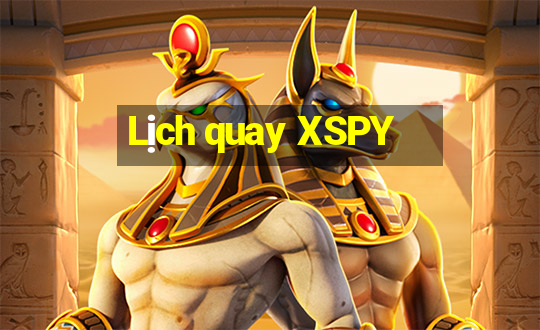 Lịch quay XSPY