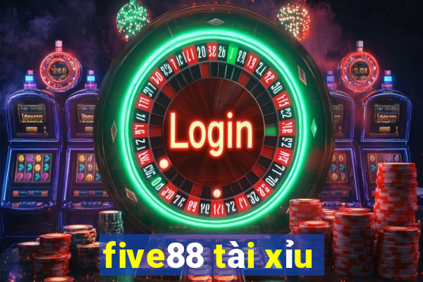 five88 tài xỉu