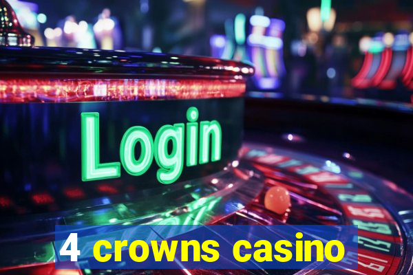 4 crowns casino