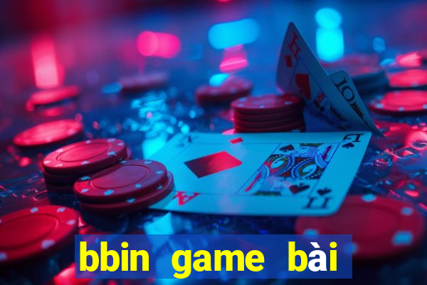 bbin game bài đăng nhập