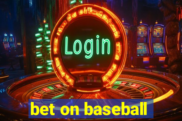 bet on baseball