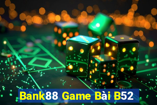 Bank88 Game Bài B52