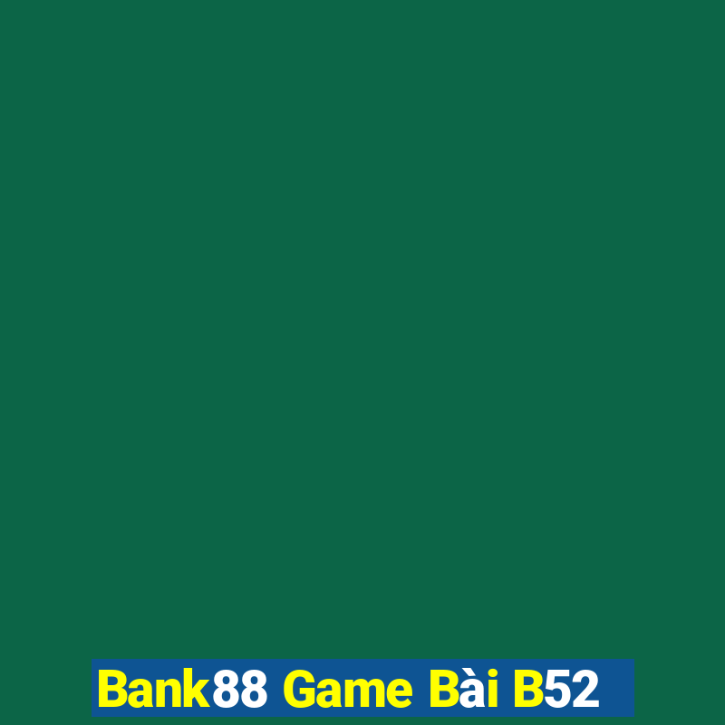 Bank88 Game Bài B52