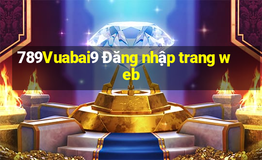 789Vuabai9 Đăng nhập trang web