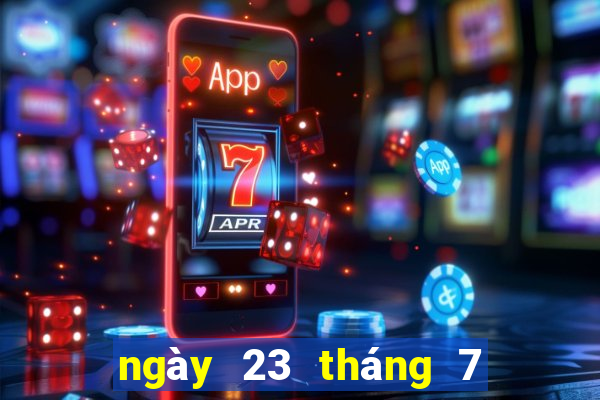 ngày 23 tháng 7 xổ số đà lạt