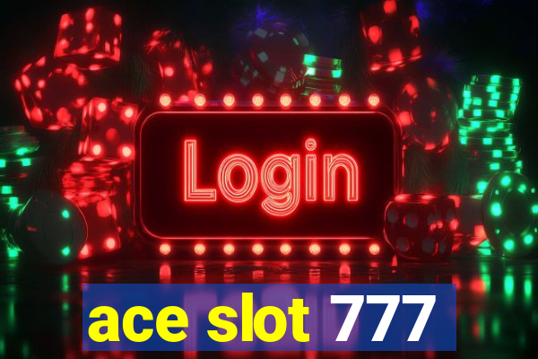 ace slot 777